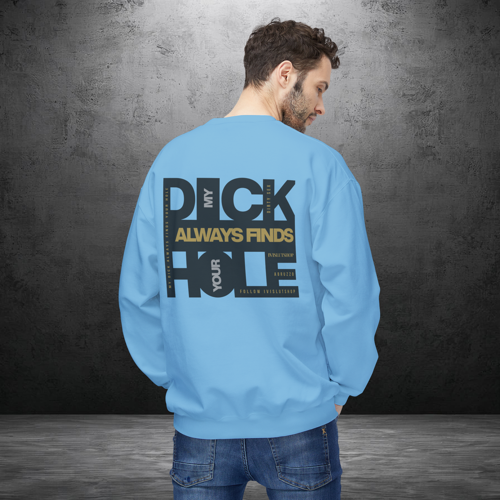 Men’s sweatshirt - My dIck always finds your hole - Abruzzo Ivislutshop