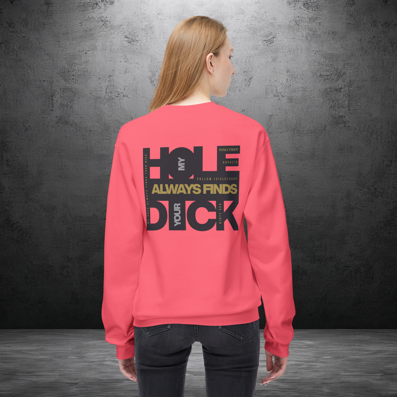 Women’s sweatshirt - my hole always finds your dIck - Abruzzo Ivislutshop